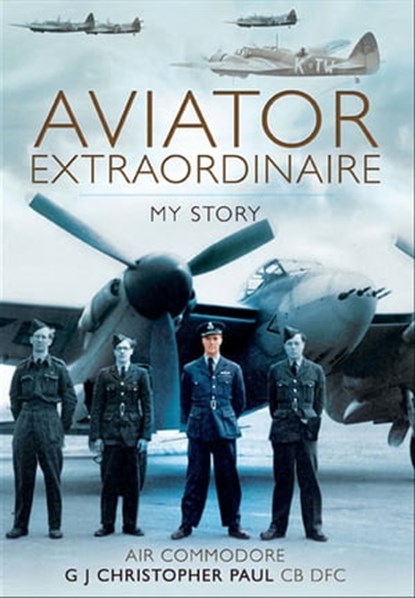 Aviator Extraordinaire, G. J. Christopher Paul - Ebook - 9781781594247