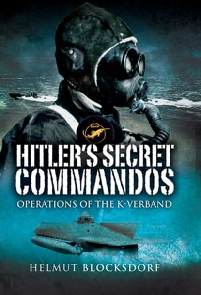 Hitler's Secret Commandos, Helmut Blocksdorf - Ebook - 9781781596579