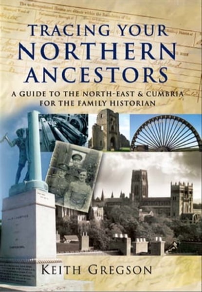 Tracing Your Northern Ancestors, Keith Gregson - Ebook - 9781781596777