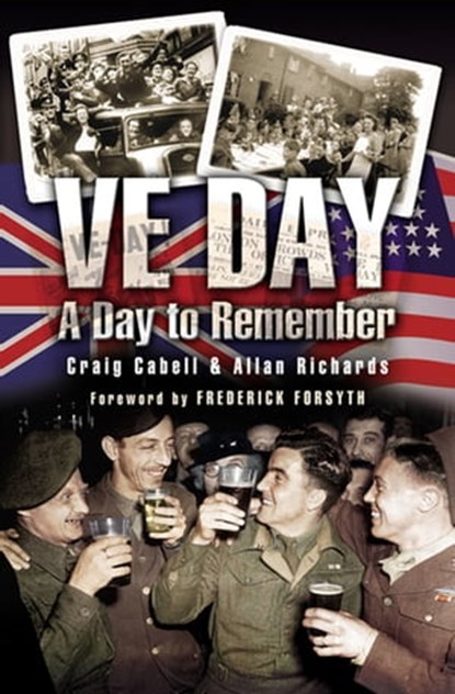 VE Day, Craig Cabell ; Allan Richards - Ebook - 9781781596951
