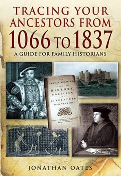 Tracing Your Ancestors from 1066 to 1837, Jonathan Oates - Ebook - 9781781597651