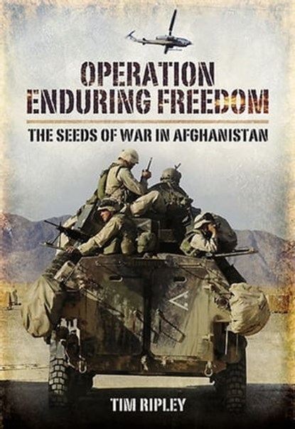 Operation Enduring Freedom, Tim Ripley - Ebook - 9781781599549
