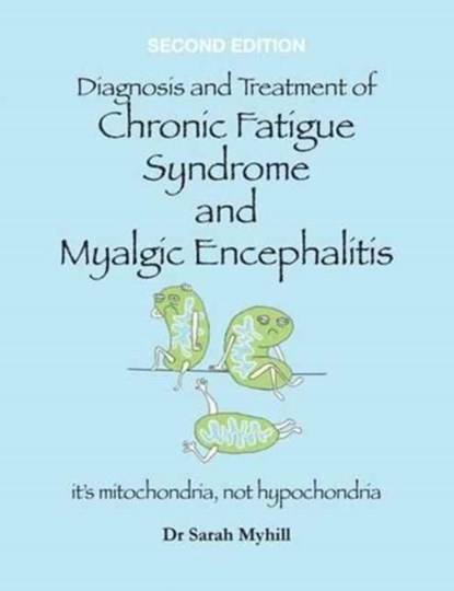 Diagnosis and Treatment of Chronic Fatigue Syndrome and Myalgic Encephalitis 2nd Edition, niet bekend - Paperback - 9781781610794