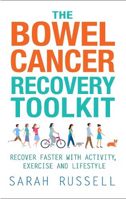 The Bowel Cancer Recovery Toolkit, Sarah Russell - Paperback - 9781781611364