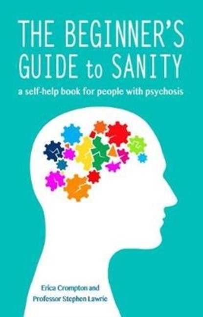 The Beginner's Guide to Sanity, Erica Crompton ; Stephen Lawrie - Paperback - 9781781611555