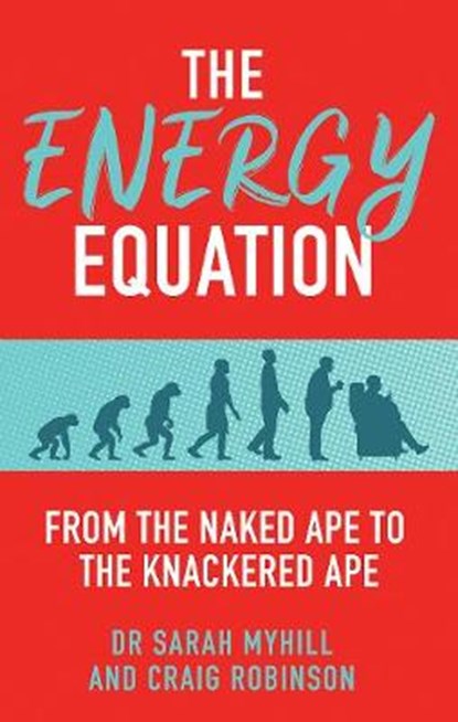 The Energy Equation, Dr. Sarah Myhill ; Craig Robinson - Paperback - 9781781611852