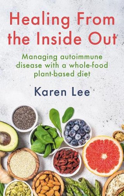 Healing from the Inside Out, Karen Lee - Paperback - 9781781612583