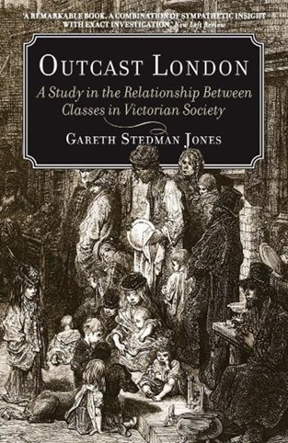Outcast London, Gareth Stedman Jones - Paperback - 9781781680124
