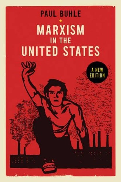 Marxism in the United States, Paul Buhle - Paperback - 9781781680155