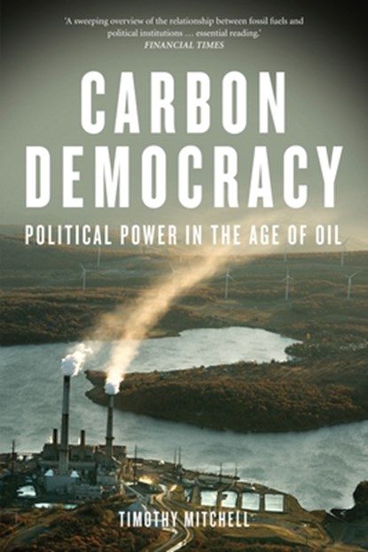 Carbon Democracy, Timothy Mitchell - Paperback - 9781781681169
