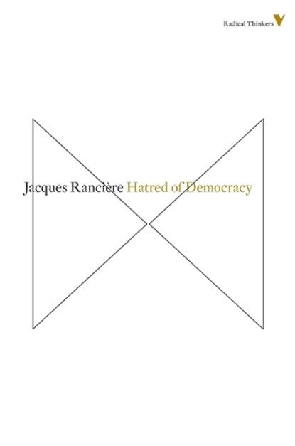 Hatred of Democracy, Jacques Ranciere - Paperback - 9781781681503