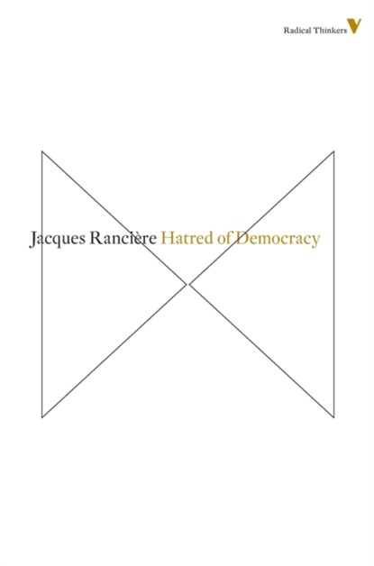 Hatred of Democracy, Jacques Ranciere - Paperback - 9781781681503
