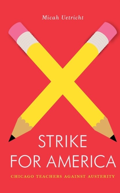 Strike for America, Micah Uetricht - Paperback - 9781781683255