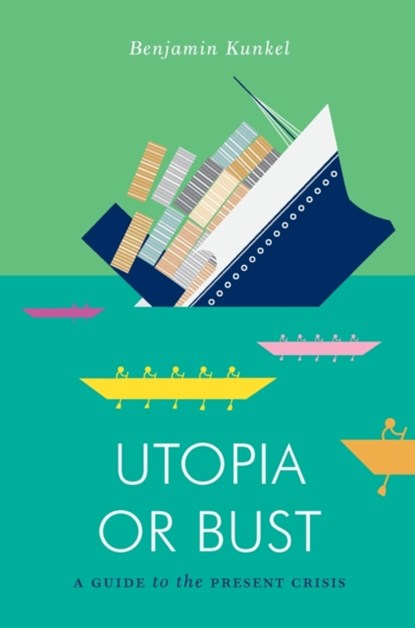 Utopia or Bust, Benjamin Kunkel - Paperback - 9781781683279