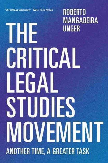 The Critical Legal Studies Movement, Roberto Mangabeira Unger - Paperback - 9781781683392