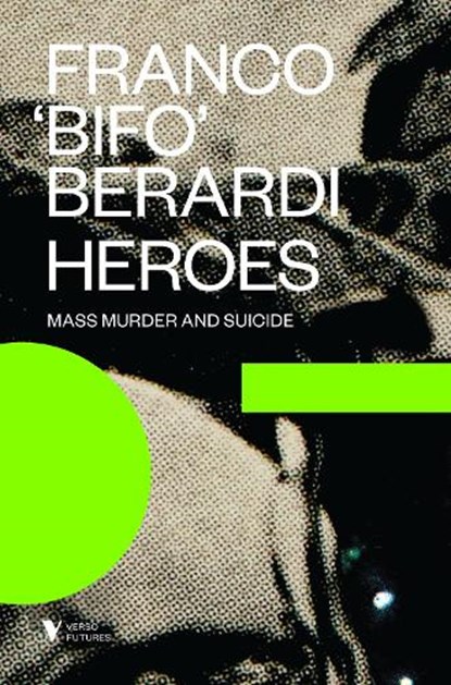 Heroes, Franco Berardi - Paperback - 9781781685785