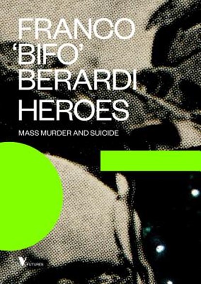 Heroes, Franco Berardi - Paperback - 9781781685785