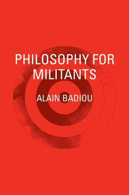 Philosophy for Militants, Alain Badiou - Paperback - 9781781688694