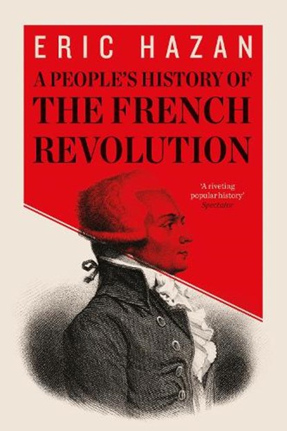 A People's History of the French Revolution, Eric (Director) Hazan - Paperback - 9781781689844