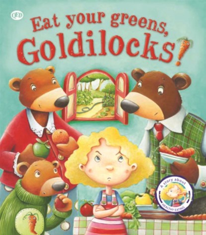Fairytales Gone Wrong: Eat Your Greens, Goldilocks, Steve Smallman - Paperback - 9781781716458