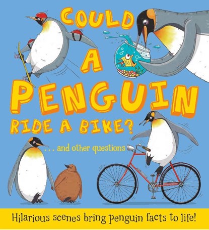 Could a Penguin Ride a Bike?, Camilla de la Bedoyere - Paperback - 9781781716649