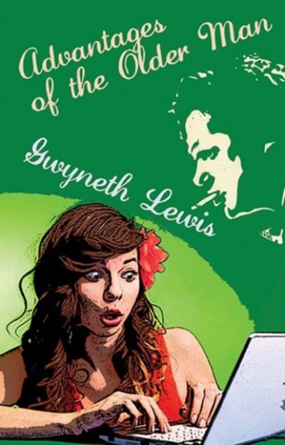 The Advantages of an Older Man, Gwyneth Lewis - Paperback - 9781781721902