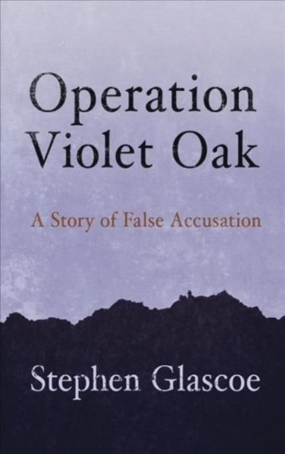 Operation Violet Oak, Stephen Glascoe - Paperback - 9781781725795