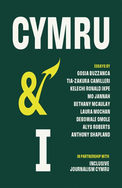 Cymru and I, Gosia Buzzanca ; Tia-zakura Camilleri ; Kelechi Ronald Ikpe ; Mo Jannah - Paperback - 9781781727300