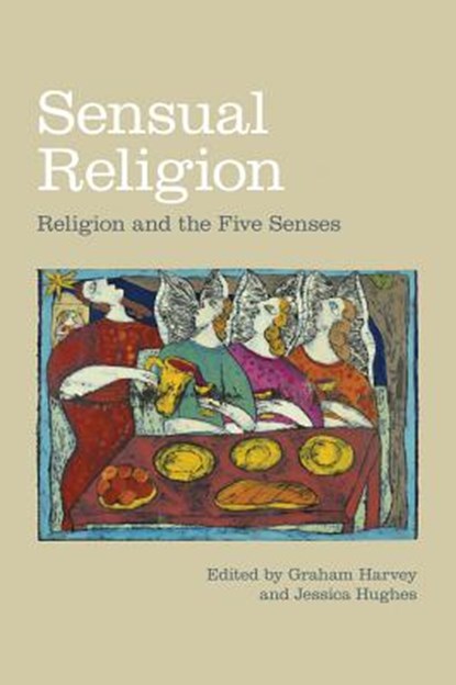 Sensual Religion, Graham Harvey ; Jessica Hughes - Paperback - 9781781794159