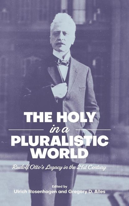 The Holy in a Pluralistic World, Ulrich Rosenhagen ; Gregory D Alles - Gebonden - 9781781794906
