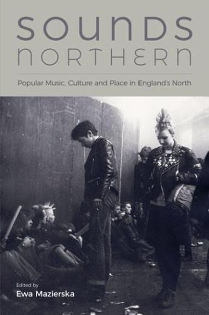 Sounds Northern, MAZIERSKA,  Ewa - Gebonden - 9781781795705