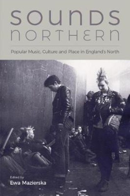 Sounds Northern, Ewa Mazierska - Paperback - 9781781795712