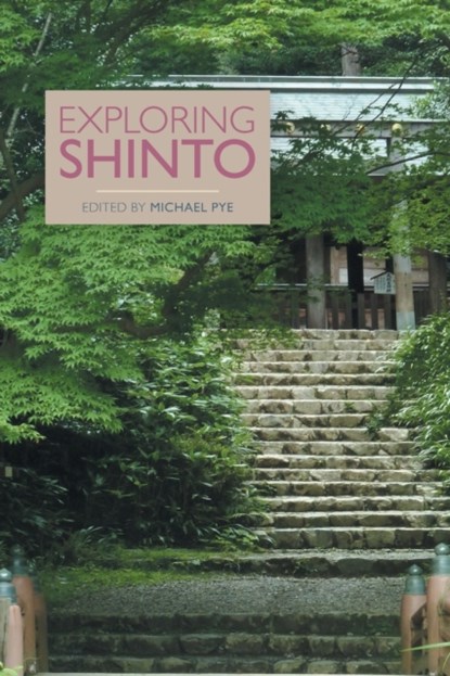 Exploring Shinto, Michael Pye - Paperback - 9781781799604
