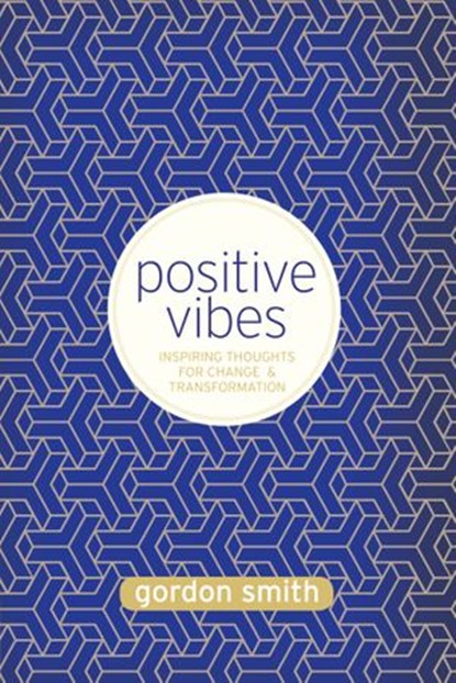 Positive Vibes, Gordon Smith - Ebook - 9781781801253