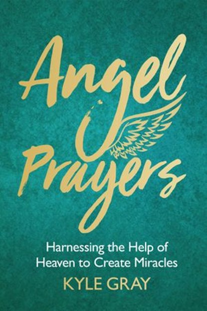 Angel Prayers, Kyle Gray - Ebook - 9781781801642