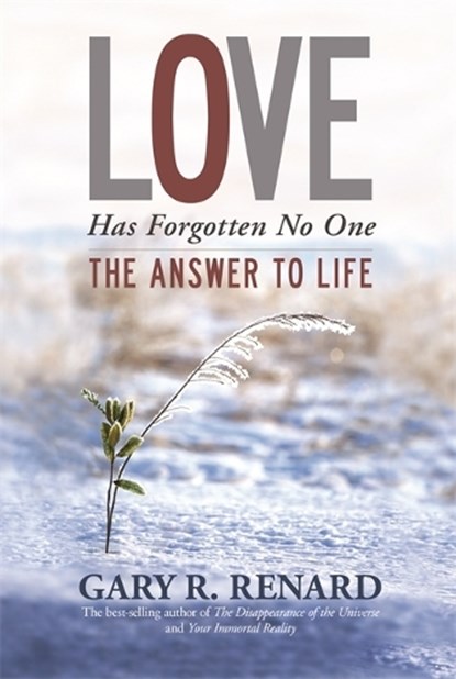 Love Has Forgotten No One, Gary R. Renard - Paperback - 9781781802113