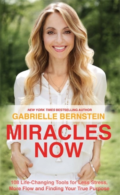 Miracles Now, Gabrielle Bernstein - Paperback - 9781781802533
