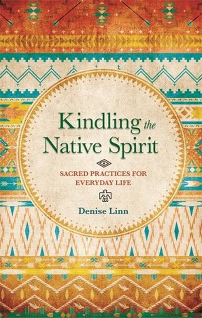 Kindling the Native Spirit, Denise Linn - Paperback - 9781781803516