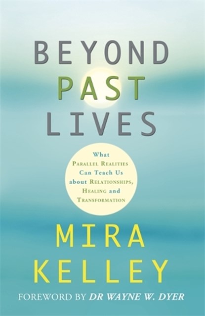 Beyond Past Lives, Mira Kelley - Paperback - 9781781803875