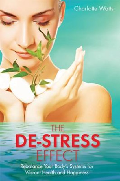 The De-Stress Effect, Charlotte Watts - Paperback - 9781781804858