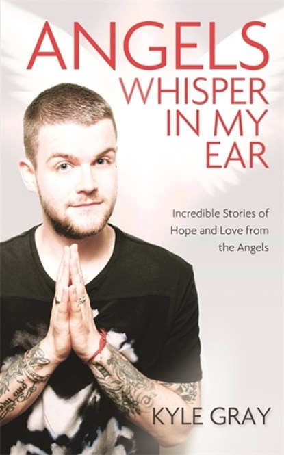 Angels Whisper In My Ear, Kyle Gray - Paperback - 9781781805008