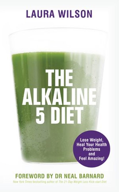 The Alkaline 5 Diet, Laura Wilson - Ebook - 9781781805336