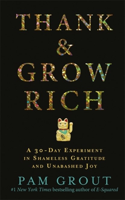 Thank & Grow Rich, Pam Grout - Paperback - 9781781806210