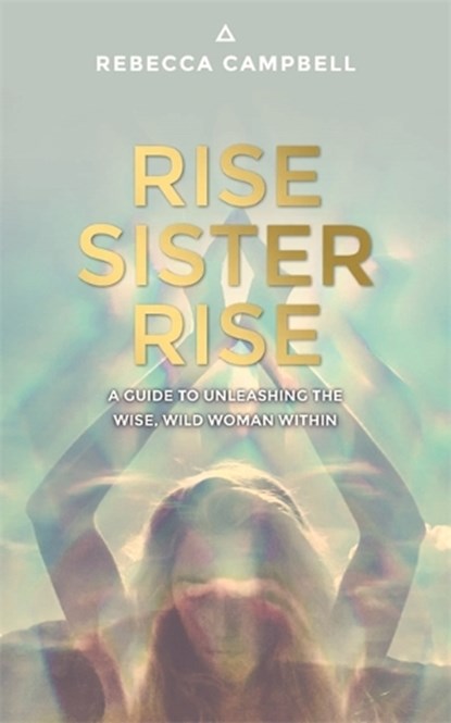 Rise Sister Rise, Rebecca Campbell - Paperback - 9781781807330