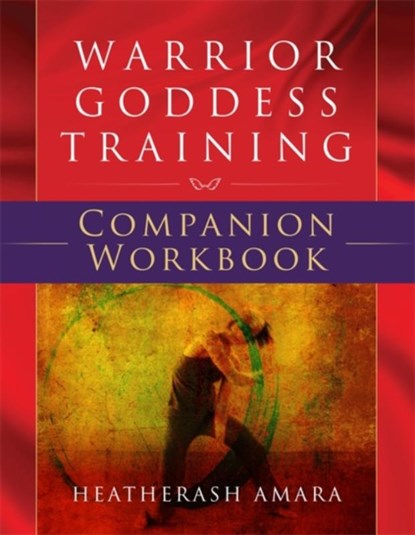 Warrior Goddess Training Companion Workbook, HeatherAsh Amara - Paperback - 9781781807910