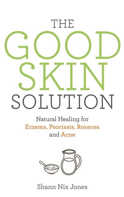 The Good Skin Solution, Shann Nix Jones - Paperback - 9781781808023