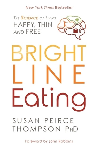 Bright Line Eating, Susan Peirce Thompson - Paperback - 9781781808092