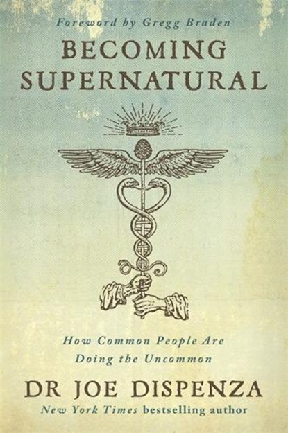 Becoming Supernatural, Dr Joe Dispenza - Paperback - 9781781808313