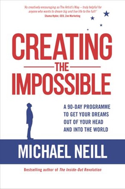 Creating the Impossible, Michael Neill - Ebook - 9781781809570