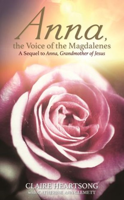 Anna, the Voice of the Magdalenes, Claire Heartsong - Ebook - 9781781809679